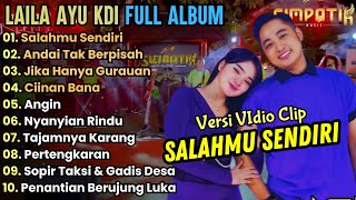 Salahmu Sendiri - Laila Ayu KDI Full Album Terbaru || Simpatik Music Full Album Terbaru 2024