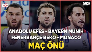 EuroLeague: Fenerbahçe Beko - Monaco / Nemanja Bjelica / Anadolu Efes - Bayern Munich / Dip Çizgi