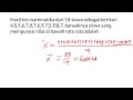 Hasil tes matematika dari 14 siswa :4,5,5,6,7,8,7,6,9,7,5,9,8,7, banyaknya yang di bawah rata rata