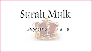 Surah Mulk  - Ayats 6, 7 and 8