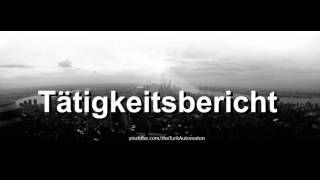 How to pronounce Tätigkeitsbericht in German - Perfectly