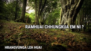 Ramhnuai pilrilah putar a hmu // Hrangvunga sapel thiltawn mak chu