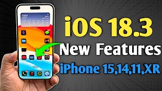 iOS 18.3 - All New Features in iPhone 15, iPhone 14, iPhone 13, iPhone 12, and iPhone XR