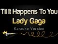 Lady Gaga - Til It Happens To You (Karaoke Version)