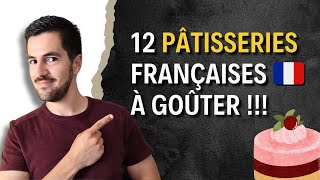 😋🍰12 PÂTISSERIES FRANÇAISES que tu dois ABSOLUMENT GOÛTER en France !