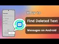 [Solved] How to Find and Recover Deleted Text Messages on Android 2025 | 3 Ways