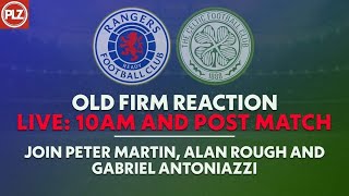 The PLZ Football Show Old Firm Special  - Sun 29th August