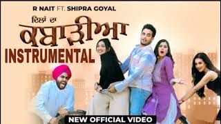 Dilan Da Kabarhiya (Official instrumental Video) R Nait  Shipra Goyal  New Punjabi Songs 2023