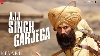Ajj Singh Garjega - Kesari | Akshay Kumar | Parineeti Chopra | Chirrantan Bhatt | Interesting Facts