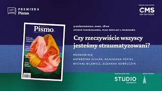 Premiera Pisma: Czy rzeczywiście wszyscy jesteśmy straumatyzowani?