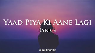 Yaad Piya Ki Aane Lagi (LYRICS) | Divya Khosla Kumar | Songs Everyday