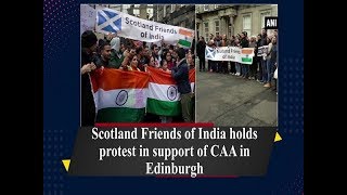 Scotland Friends of India holds protest in support of CAA in Edinburgh