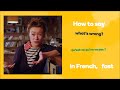 How to say 'what's wrong?' in French - Learn French fast with Memrise