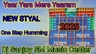 Yaar Yara Mere Yaaram 🔥 One Step Long Humming 🔥 Dj bm Remix 🔥#song