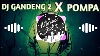DJ GANDENG 2 X POMPA REMIX FULL BASS BY BANG J FT OMAND AR