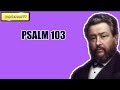 PSALM 103 || CHARLES SPURGEON || Volume 58: 1912