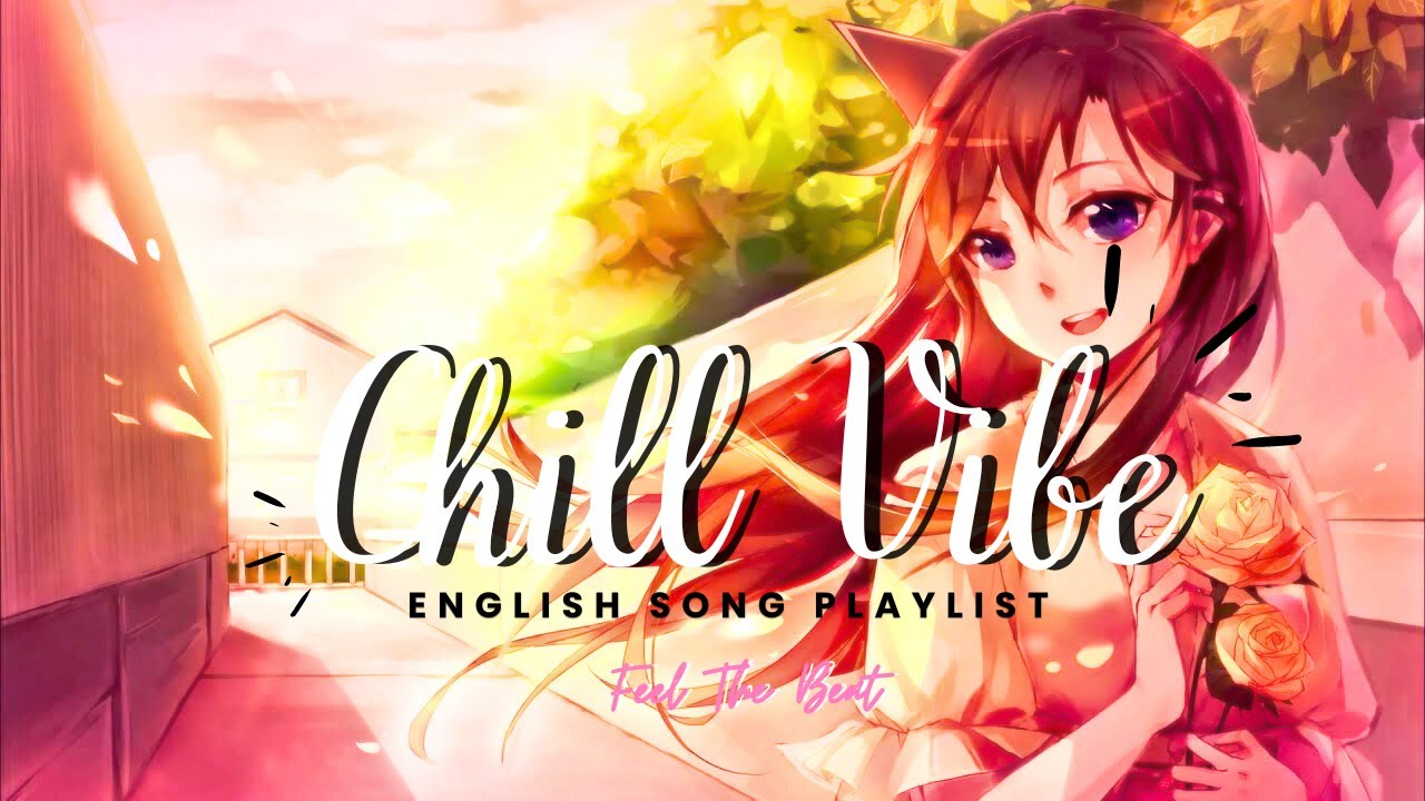 Chill Vibes | English Song Playlist | Feel The Beat #englsih_version # ...