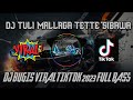 DJ TULI MALLAGA TETTE'SIBAWA VIRAL TIKTOK 2023 FULL BASS