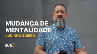 Luciano Subirá - MUDANÇA DE MENTALIDADE   SUB12