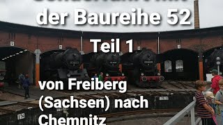 Sonderfahrt mit der Baureihe 52 von Freiberg (Sachsen) nach Chemnitz Teil 1