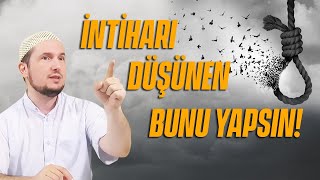 İNTİHARI DÜŞÜNEN BUNU YAPSIN! / Kerem Önder