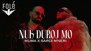 MUMA x Sardi Mneri - Nuk duroj mo