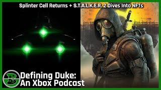 Splinter Cell Returns + S.T.A.L.K.E.R. 2 Dives Into NFTs | Defining Duke Episode 50