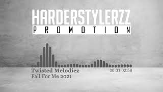 Twisted Melodiez - Fall For Me 2021 (HQ)