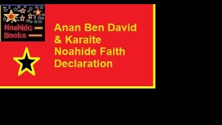 Anan Ben David \u0026 Karaite Noahide Faith Declaration