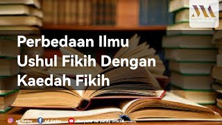 Perbedaan Ilmu Ushul Fikih Dengan Kaedah Fikih - Ustadz Musyaffa' Ad Dariny Hafizahullahu