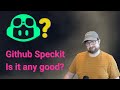 Is Github Speckit really worth the hype?