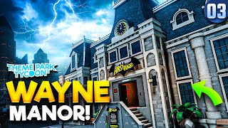 Building WAYNE MANOR! | Movie Park: Heroes X Villains • #3