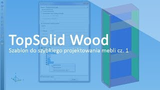 TopSolid Wood - Szablon do szybkiego projektowania mebli - Cz. 1