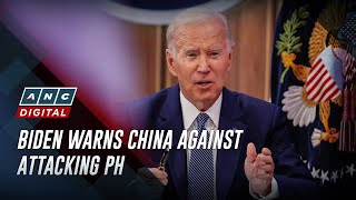 Biden warns China against attacking PH | ANC