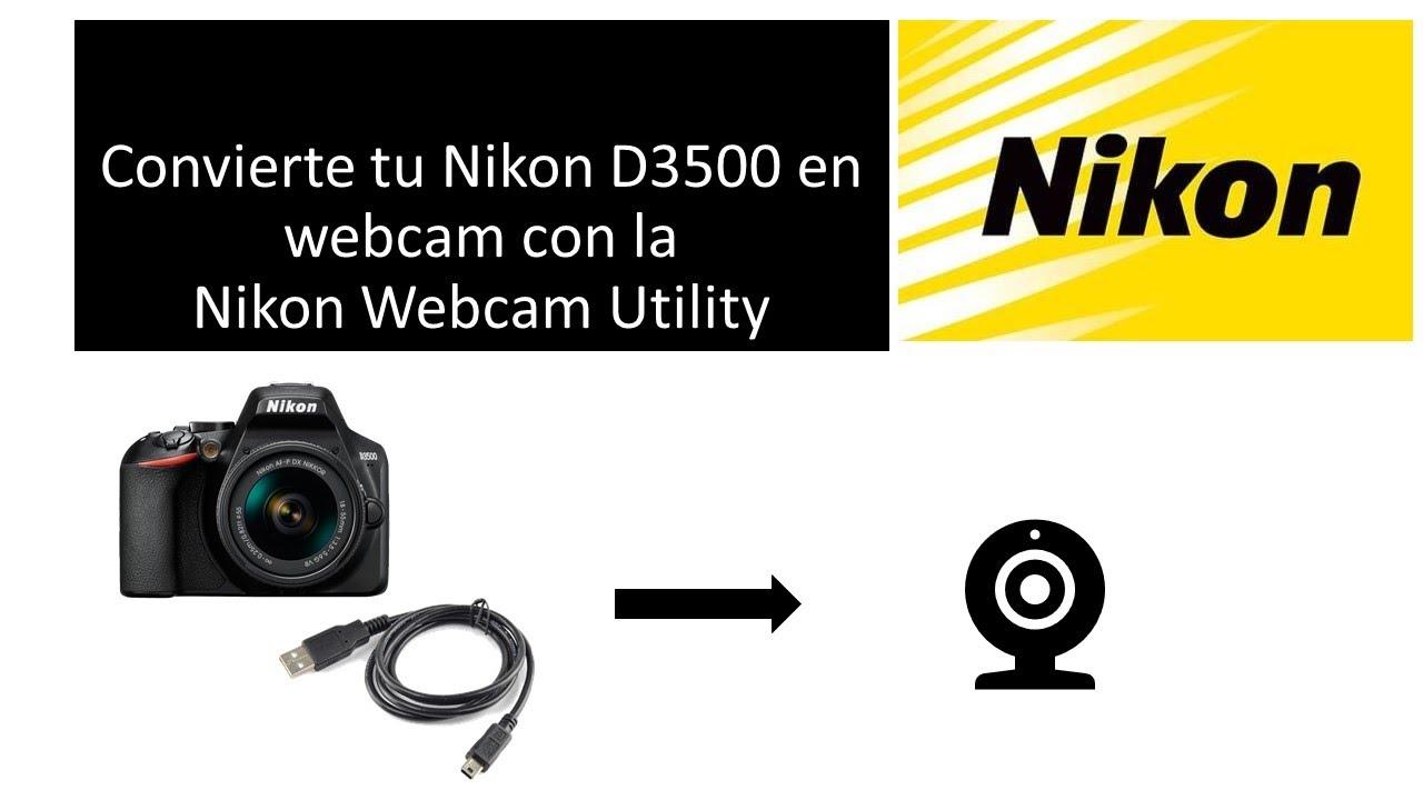 Convierte Tu Nikon D3500 (y Modelos Compatibles) En Webcam Con La ...