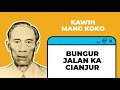 BUNGUR JALAN KA CIANJUR - KAWIH MANG KOKO