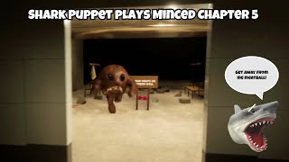 SB Movie: Shark Puppet plays Minced Chapter 5!