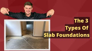 The 3 Types Of Slab Foundations