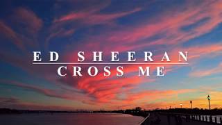 Ed Sheeran - Cross Me (feat. Chance The Rapper & PnB Rock) ( Lyrics )