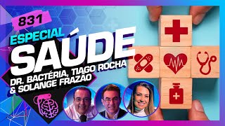 SAÚDE: DR. BACTÉRIA, SOLANGE FRAZÃO E TIAGO ROCHA - Inteligência Ltda. Podcast #