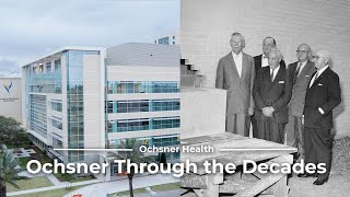 Ochsner Through the Decades