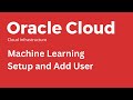 Oracle Machine Learning - Setup and Add User