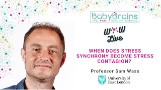 Stress, parents \u0026 babies. Is ignoring the child sometimes a good thing? | Prof. Sam Wass | WoW Talks