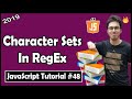 Regular Expressions - Character sets | JavaScript Tutorial In Hindi #48