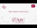 The Spirit Is Moving Song Lyrics | K17 | With Joyful Lips Hymns | Divine Hymns