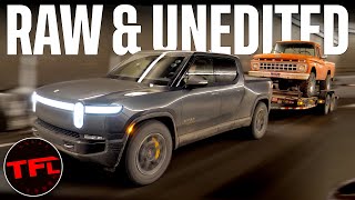 The All-electric Rivian R1T Takes On The World's Toughest Towing Test - Raw & Unedited!