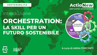 Orchestration: la skill per un futuro sostenibile I ActioNow - Introduzione