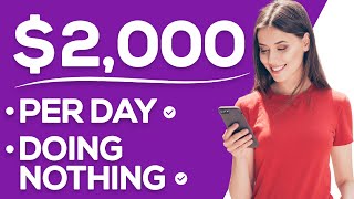 Make $2,000/Day For FREE Doing Nothing (Make Money Online)