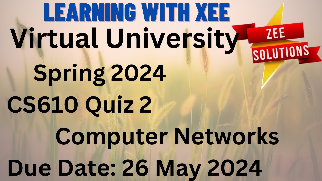 Cs610 Computer Networks Quiz 2 Spring 2024 Virtual University Of Cs610 Computer Networks Quiz 2 Spring 2024 Virtual University Of