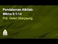 Pendalaman Alkitab: Mikha 5:1-14-Pdt. Gelen Marpaung